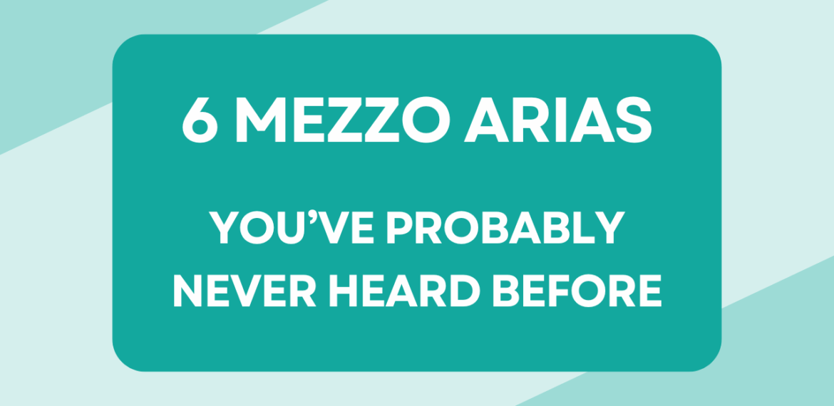 6 Mezzo Arias you've probably never heard before