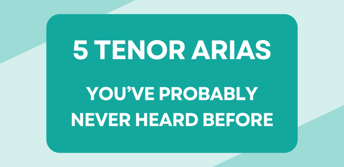 5 Tenor Arias you've probably never heard before