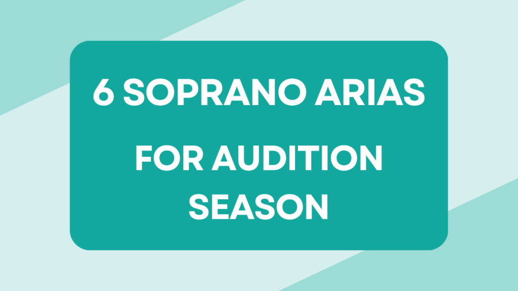 6 Soprano Arias You Can Download Right Now for Audition Season